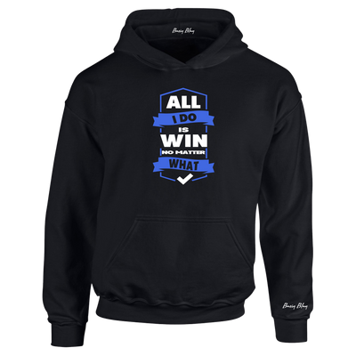 ALL I DO IS WIN UNISEX HOODIE