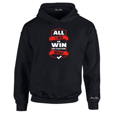 ALL I DO IS WIN UNISEX HOODIE