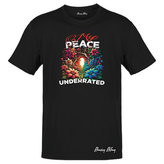 MY PEACE IS UNDERRATED UNISEX TEE