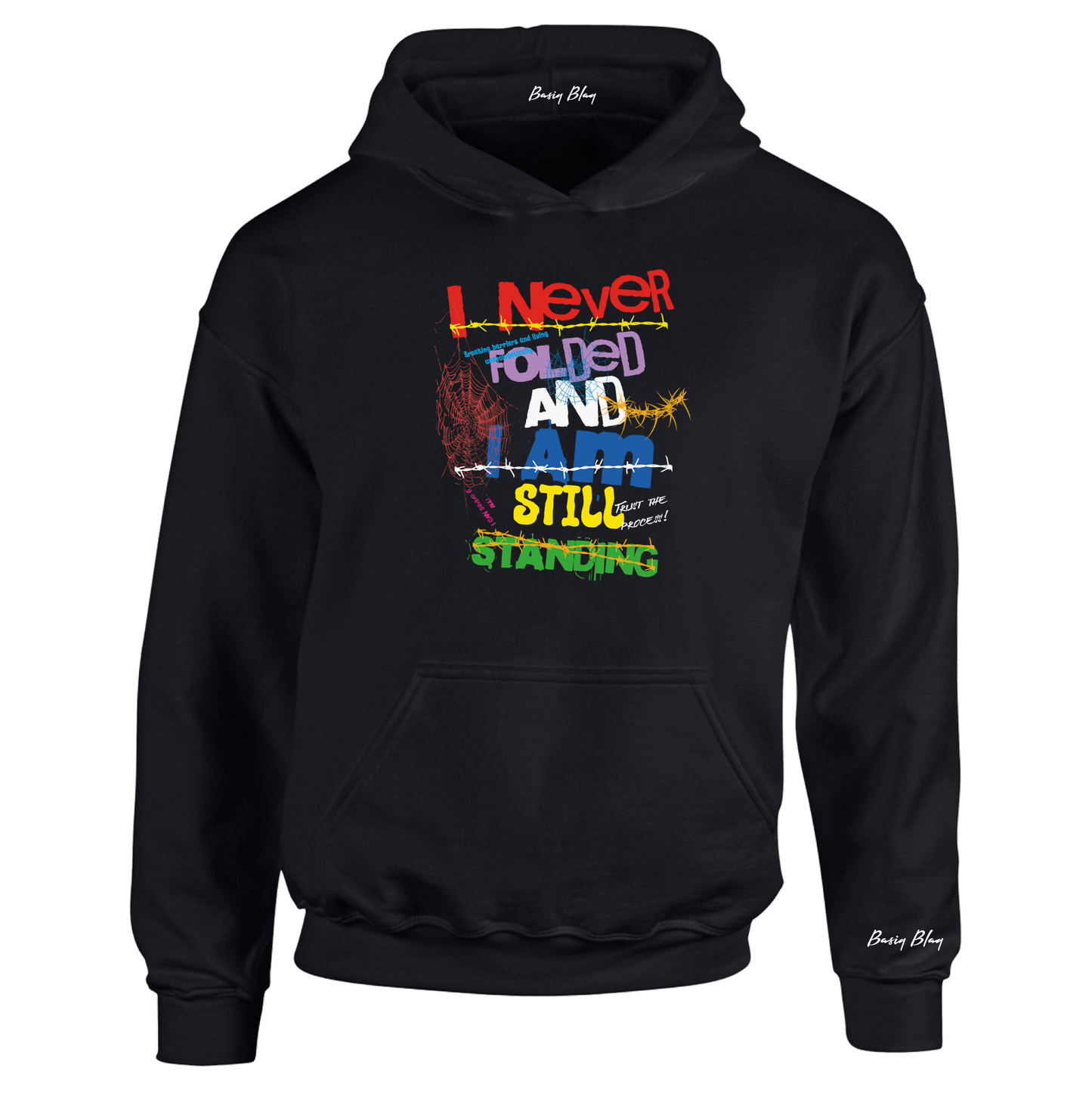 I NEVER FOLDED AND I AM STILL STANDING UNISEX HOODIE