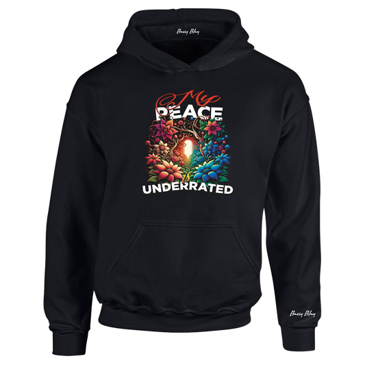 MY PEACE IS UNDERRATED UNISEX HOODIE