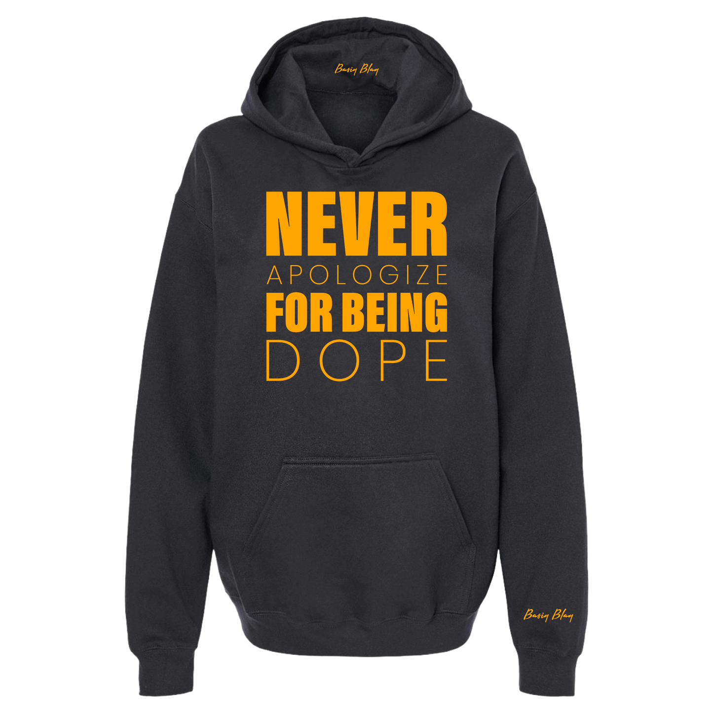 NEVER APOLOGIZE FOR BEING DOPE "SOFT" UNISEX HOODIE