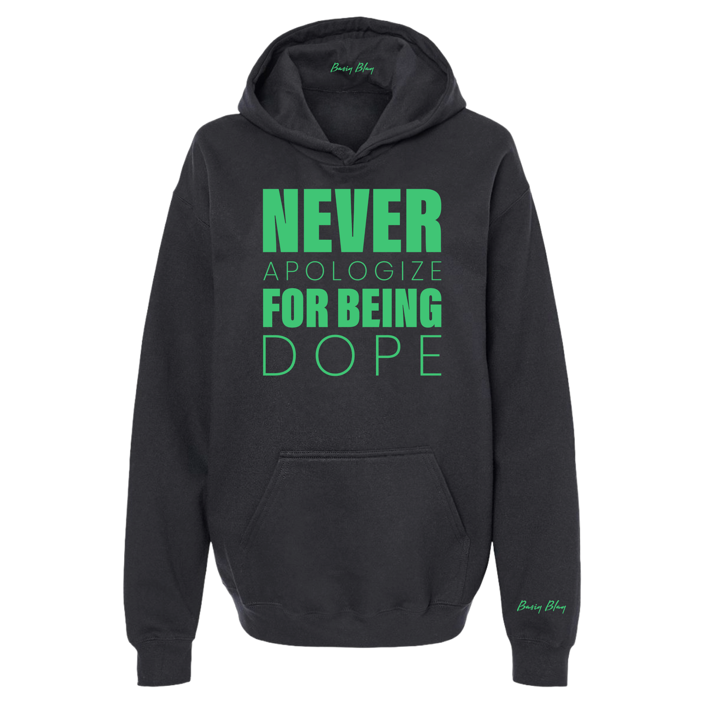 NEVER APOLOGIZE FOR BEING DOPE "SOFT" UNISEX HOODIE
