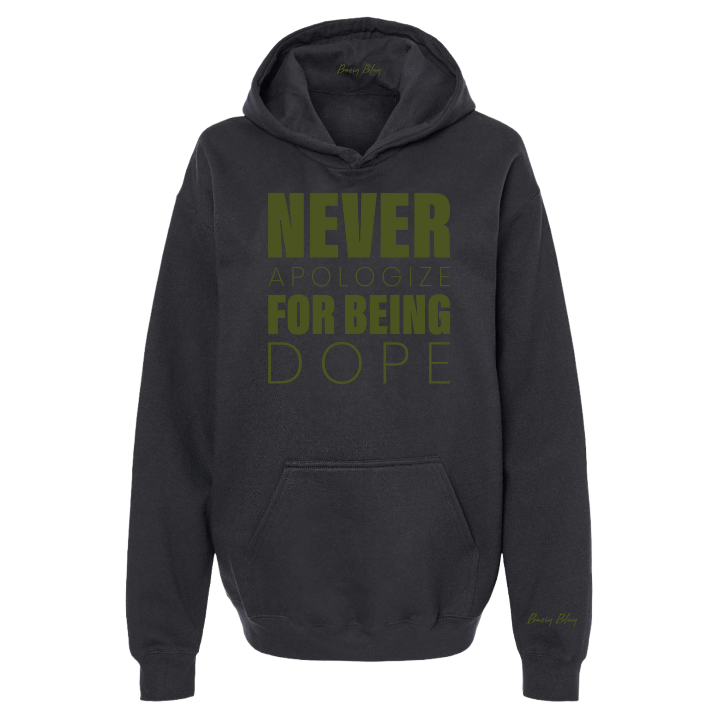 NEVER APOLOGIZE FOR BEING DOPE "SOFT" UNISEX HOODIE