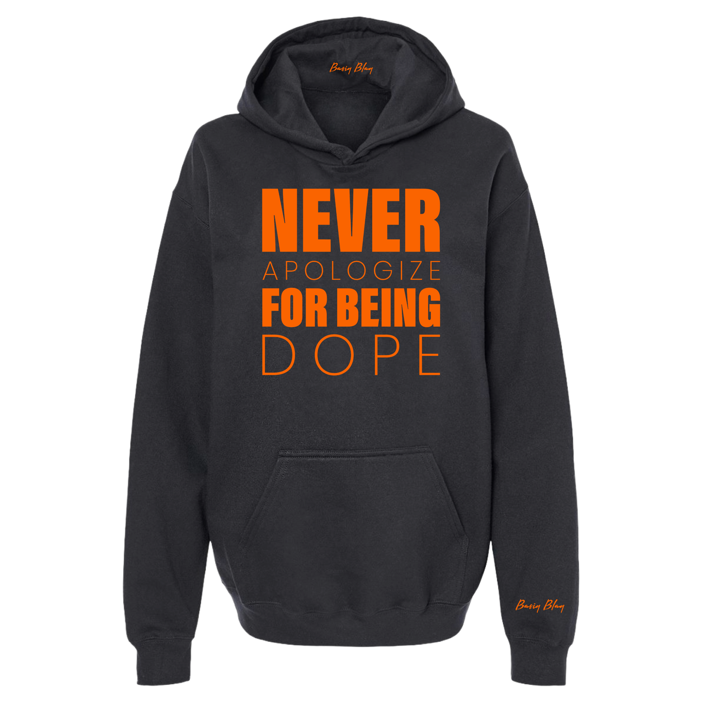 NEVER APOLOGIZE FOR BEING DOPE "SOFT" UNISEX HOODIE