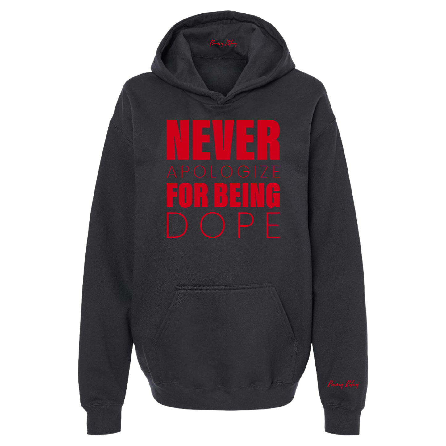 NEVER APOLOGIZE FOR BEING DOPE "SOFT" UNISEX HOODIE