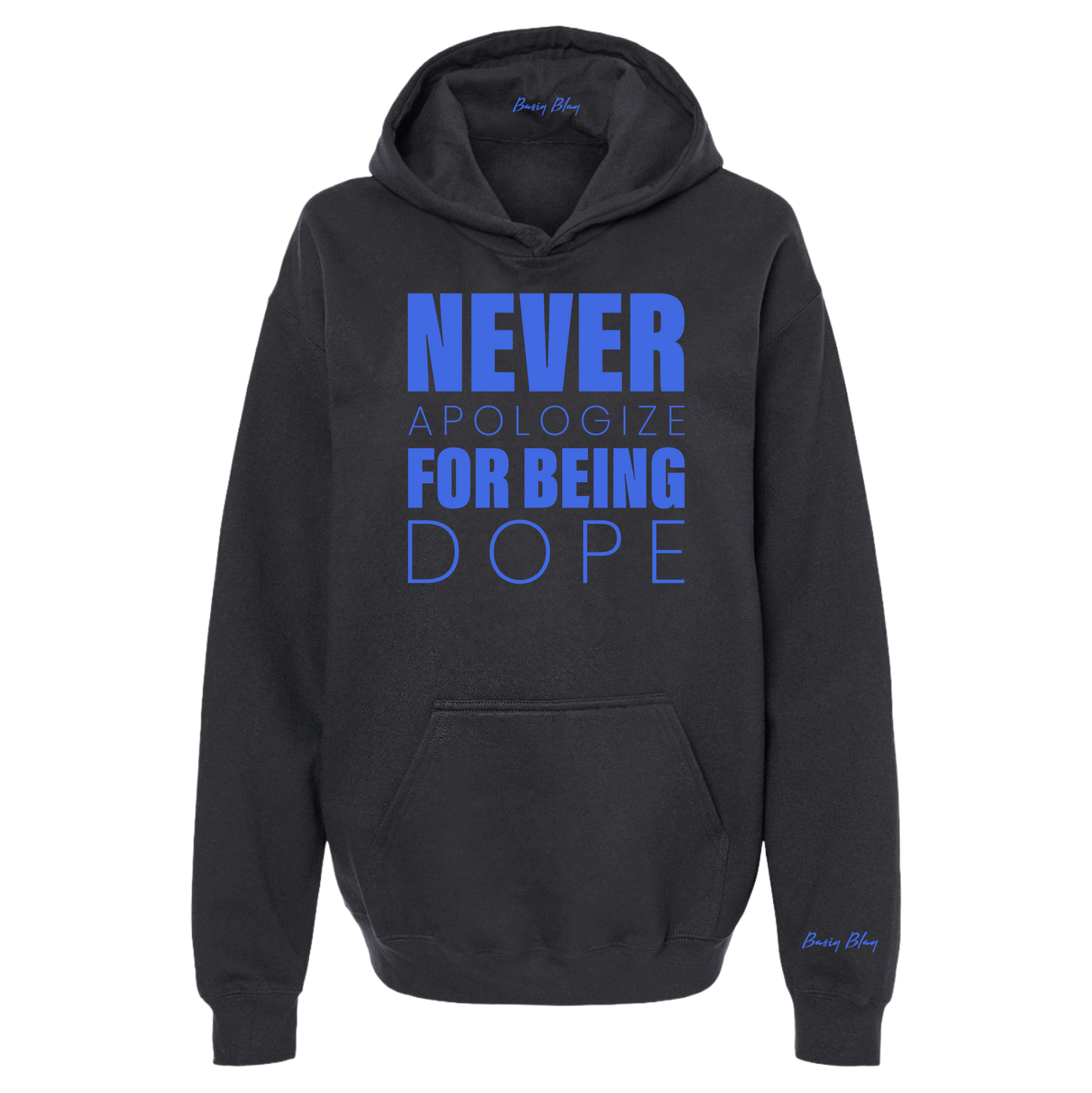 NEVER APOLOGIZE FOR BEING DOPE "SOFT" UNISEX HOODIE