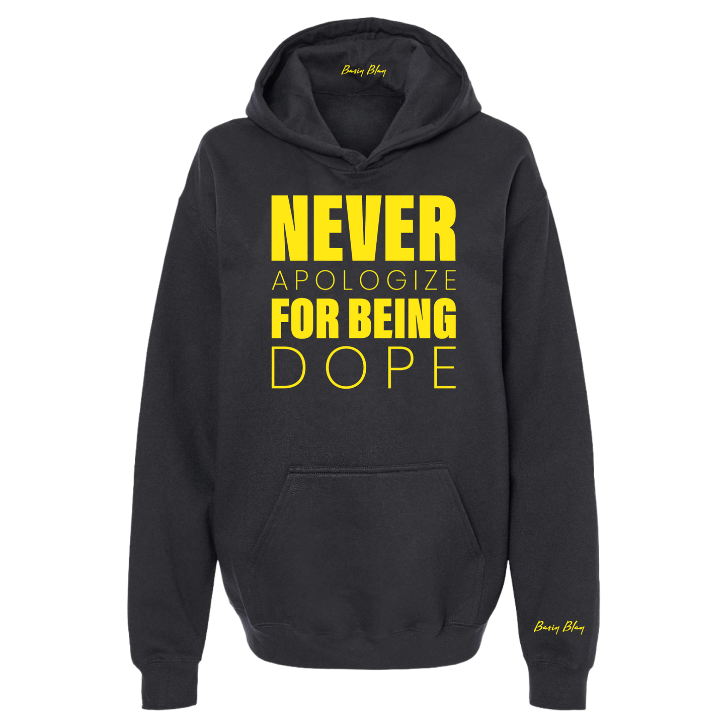 NEVER APOLOGIZE FOR BEING DOPE "SOFT" UNISEX HOODIE