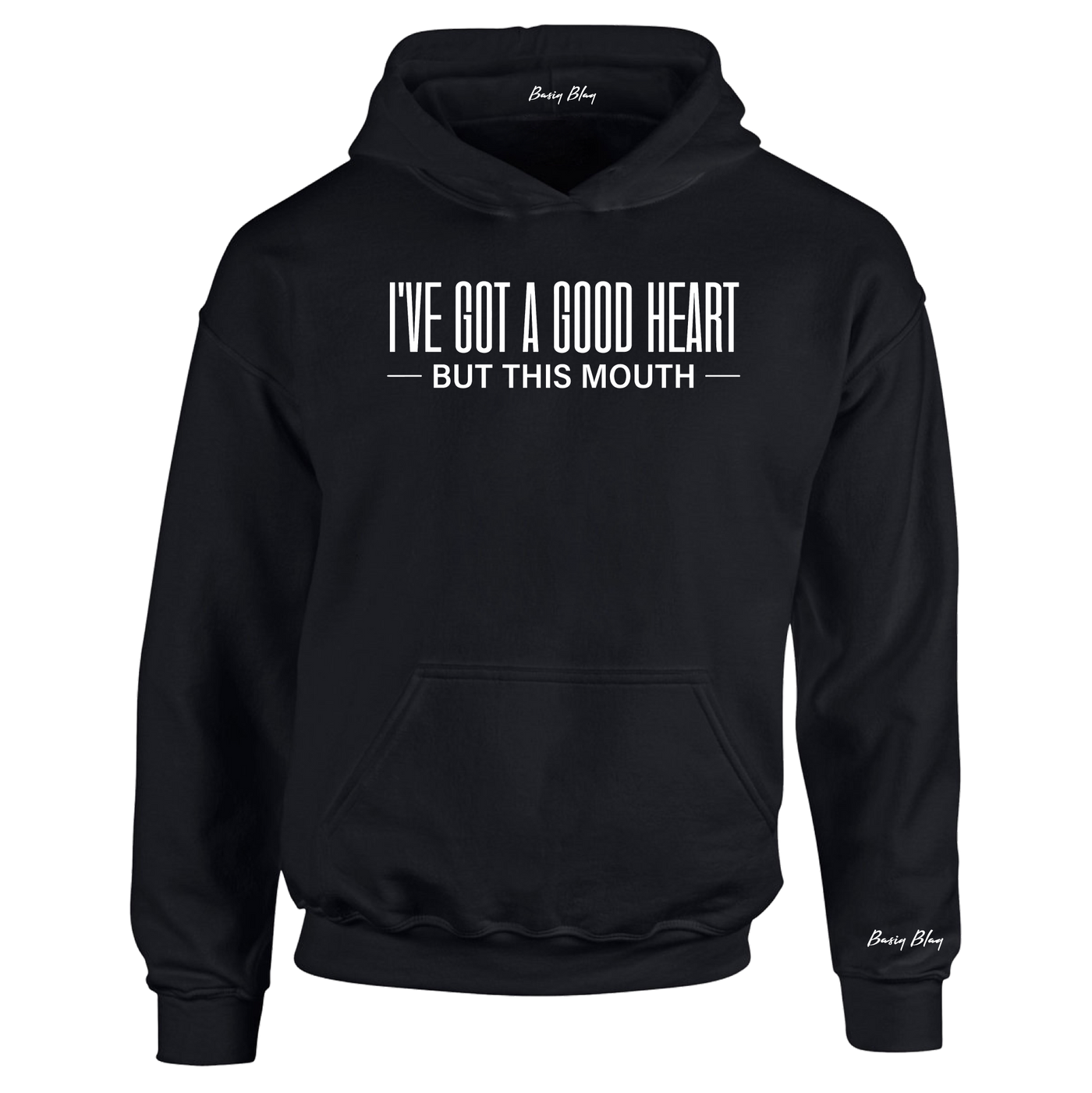 I'VE GOT A GOOD HEART BUT THIS MOUTH- UNISEX HOODIE