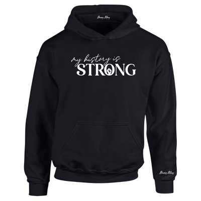 MY HISTORY IS STRONG UNISEX HOODIE