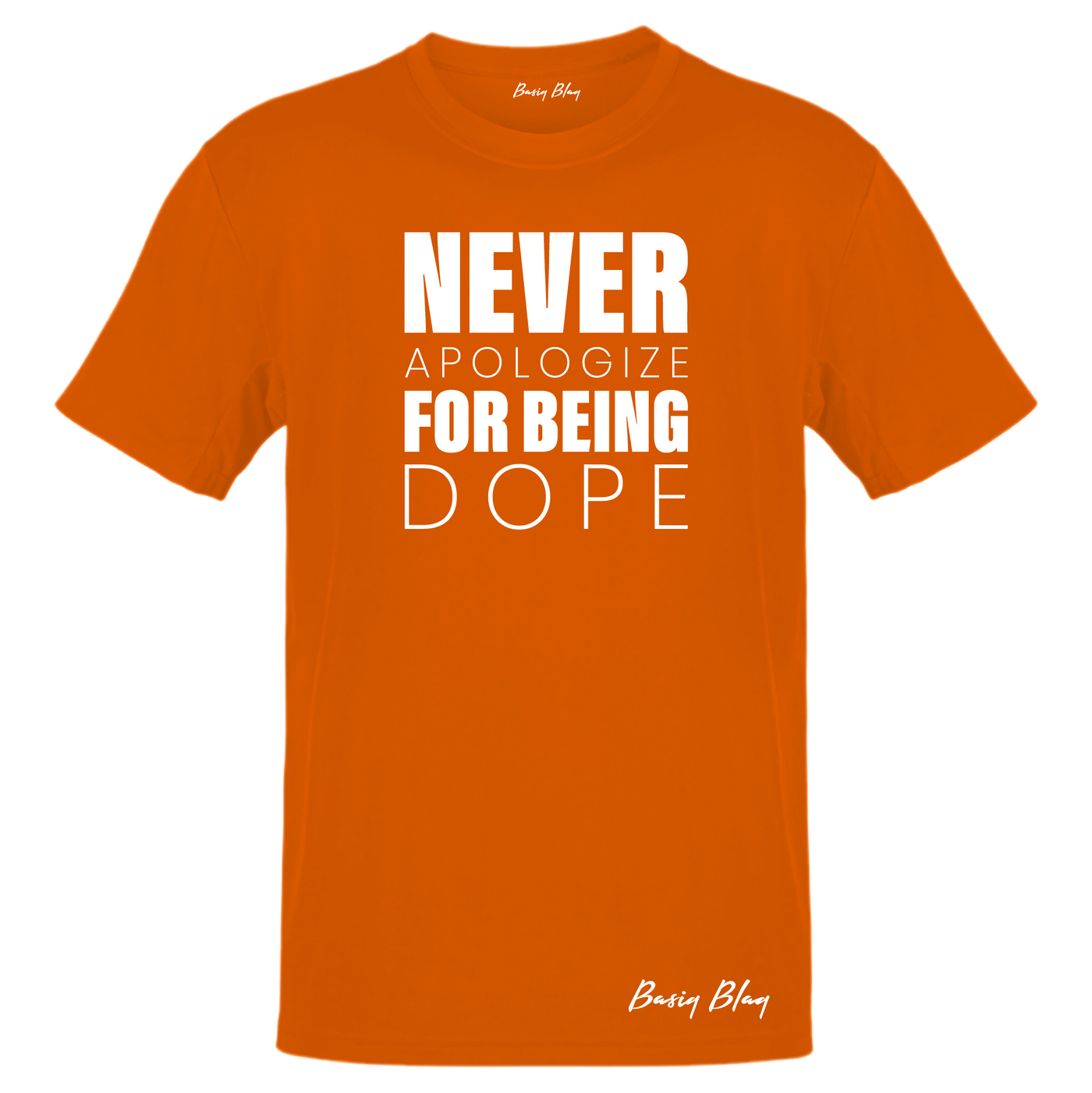 Never Apologize For Being Dope