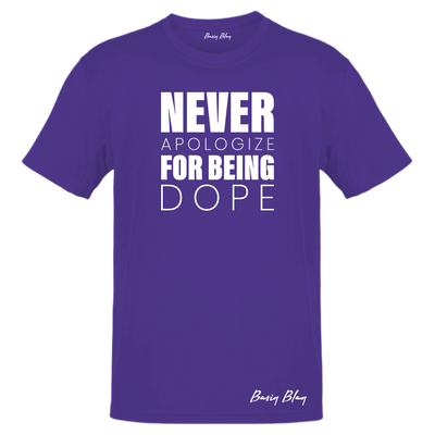 Never Apologize For Being Dope