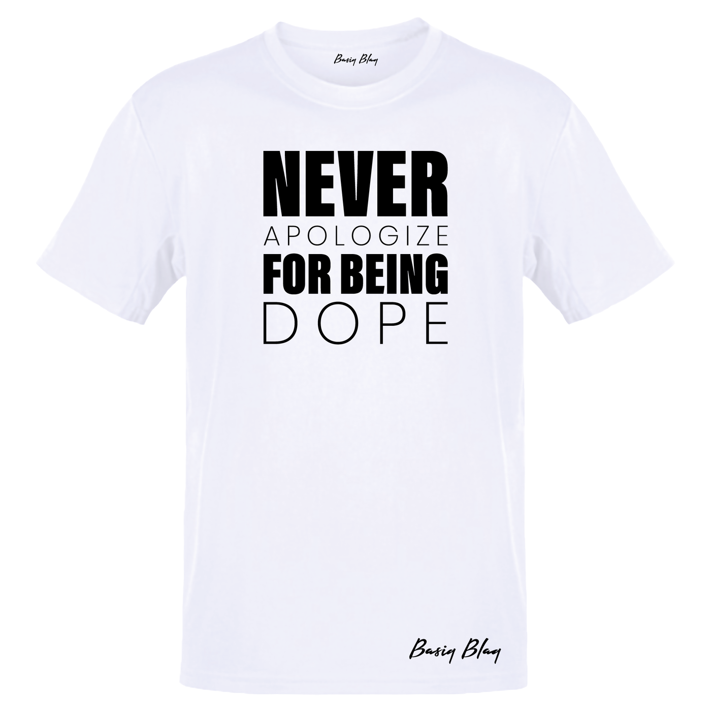 Never Apologize For Being Dope- Black Ink